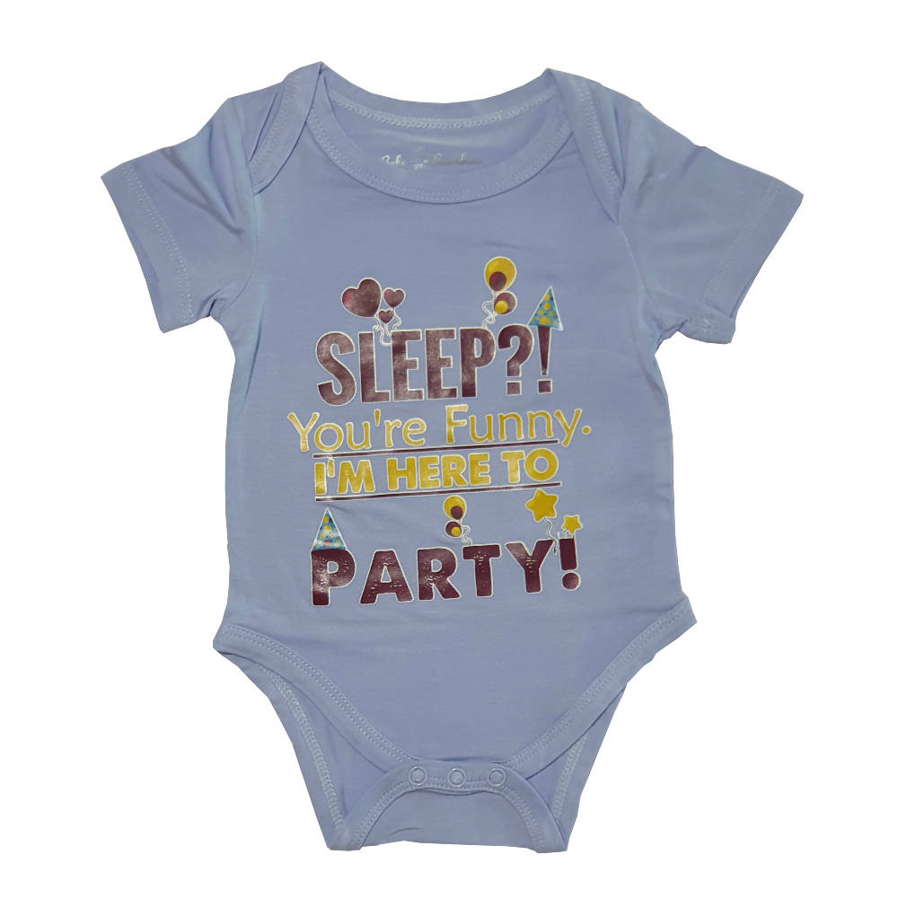 Bebe Bamboo Cute Saying Onesie - Sleep? You're Funny. I'm here to Party! - WERONE