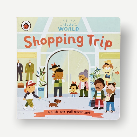 Little World: Shopping Trip: A push-and-pull adventure - WERONE
